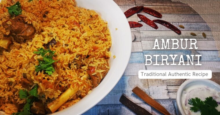 Ambur Biryani: A Culinary Delight of Tamil Nadu