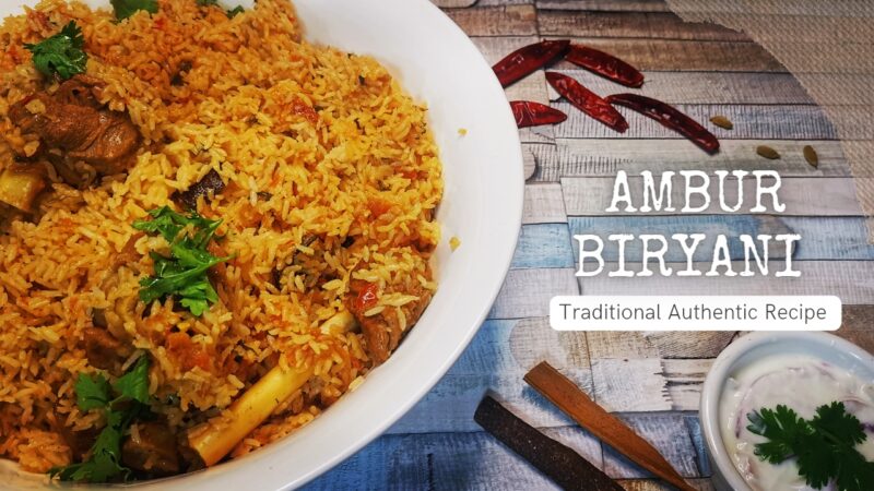 Ambur Biryani: A Culinary Delight of Tamil Nadu